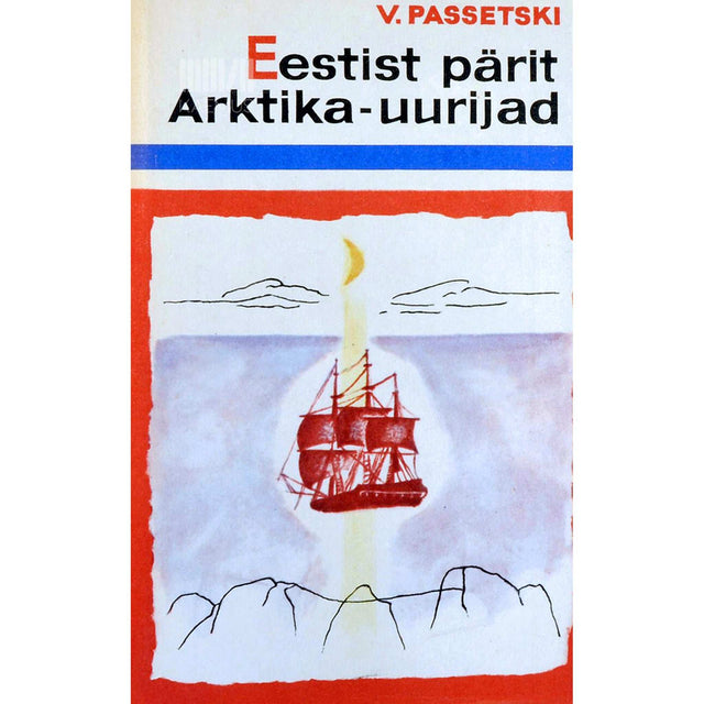 Vassili Passetski - Eestist pärit Arktika uurijad