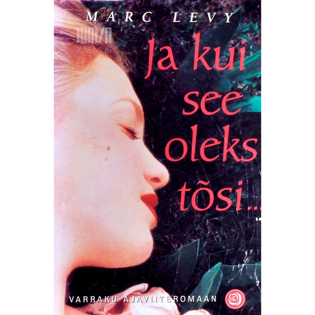 Marc Levy - Ja kui see oleks tõsi...