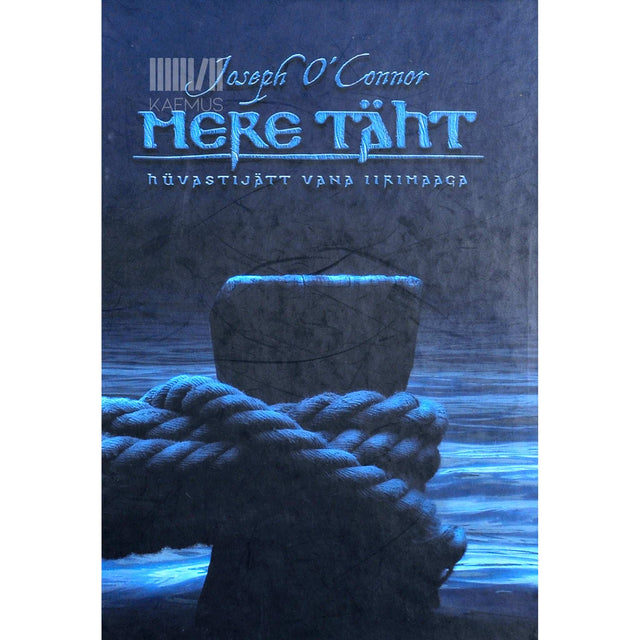 Joseph O'Connor - Mere Täht. Hüvastijätt vana Iirimaaga