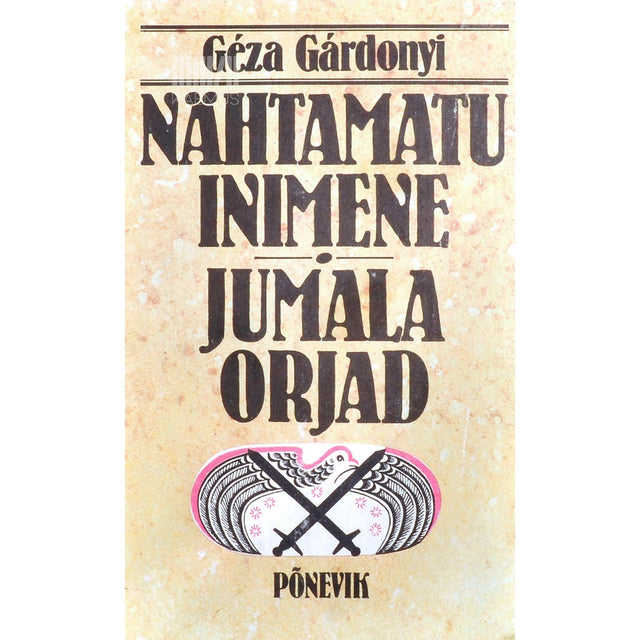 Géza Gárdonyi - Nähtamatu inimene. Jumala orjad