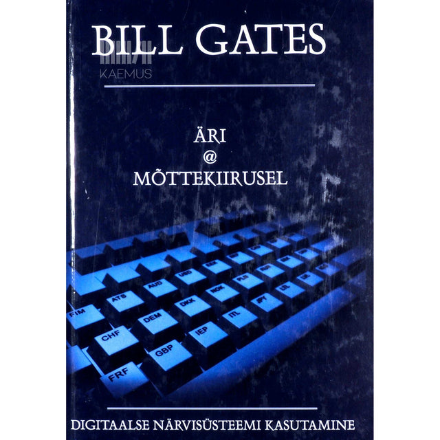 Bill Gates, Collins Hemingway - Äri @ mõttekiirusel. Digitaalse närvisüsteemi kasutamine