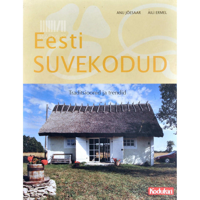 Anu Jõesaar - Eesti suvekodud. Traditsioonid ja trendid