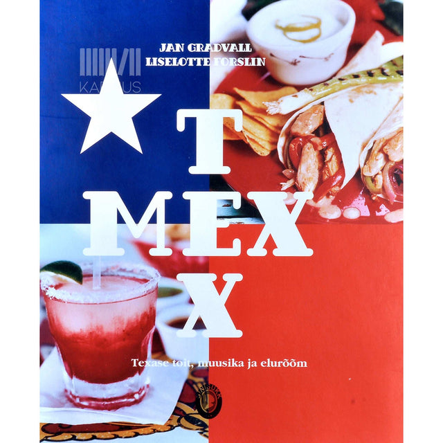 Liselotte Forslin, Jan Gradvall - Texmex. Texase toit, muusika ja elurõõm