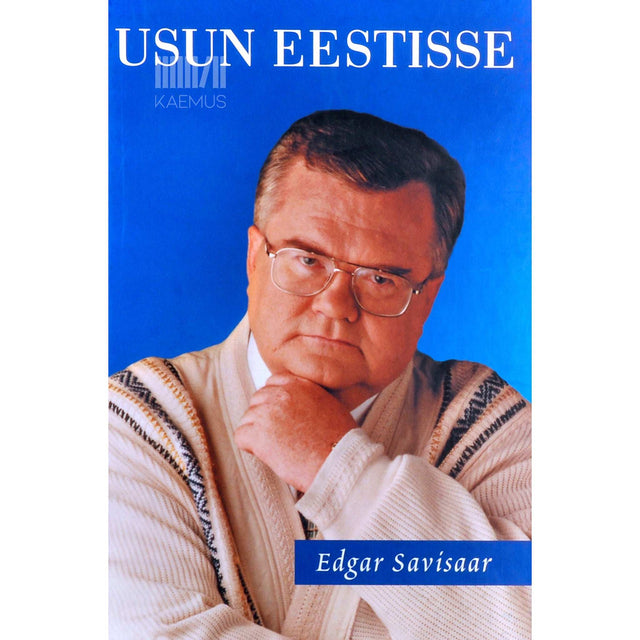 Edgar Savisaar - Usun Eestisse