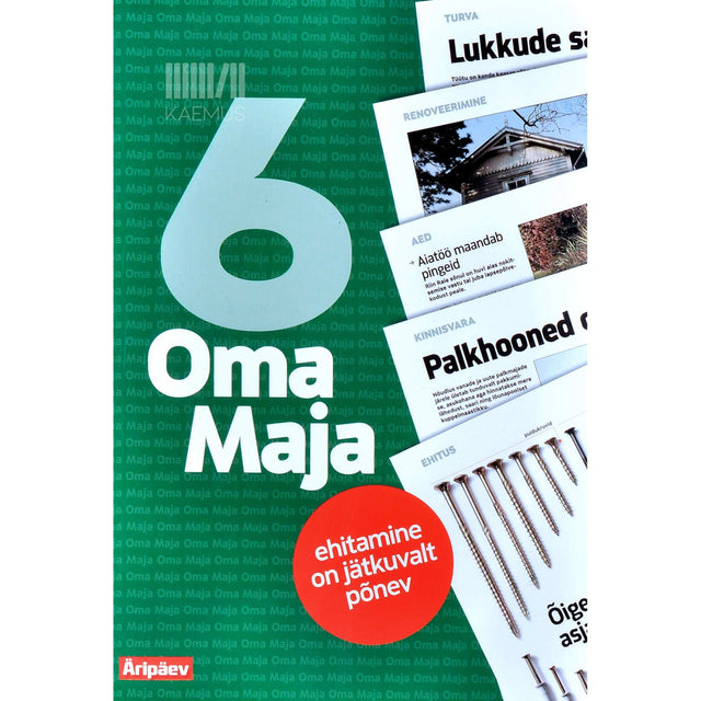 … - Oma Maja. Ehitamine on jätkuvalt põnev 6. osa