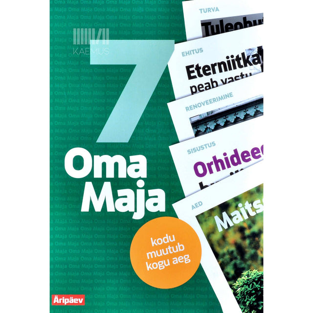 … - Oma Maja. Kodu muutub kogu aeg 7. osa