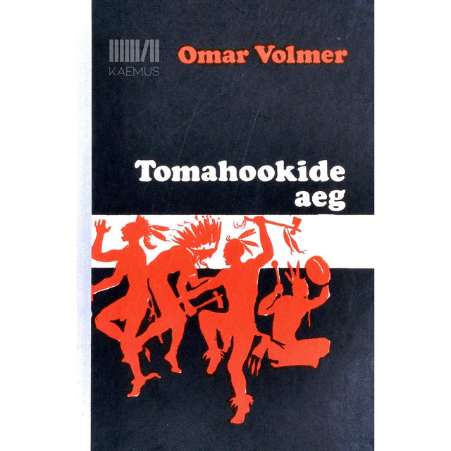 Omar Volmer - Tomahookide aeg. Peatükke Ameerika vallutusloost