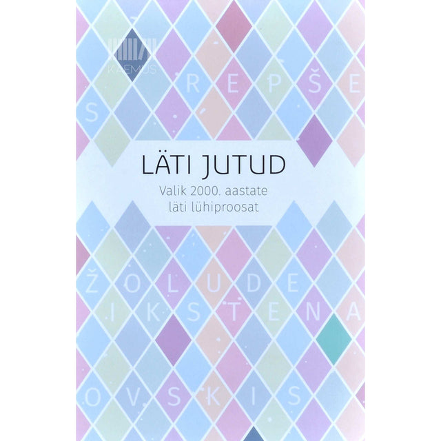… - Läti jutud. Valik 2000. Aastate läti lühiproosat