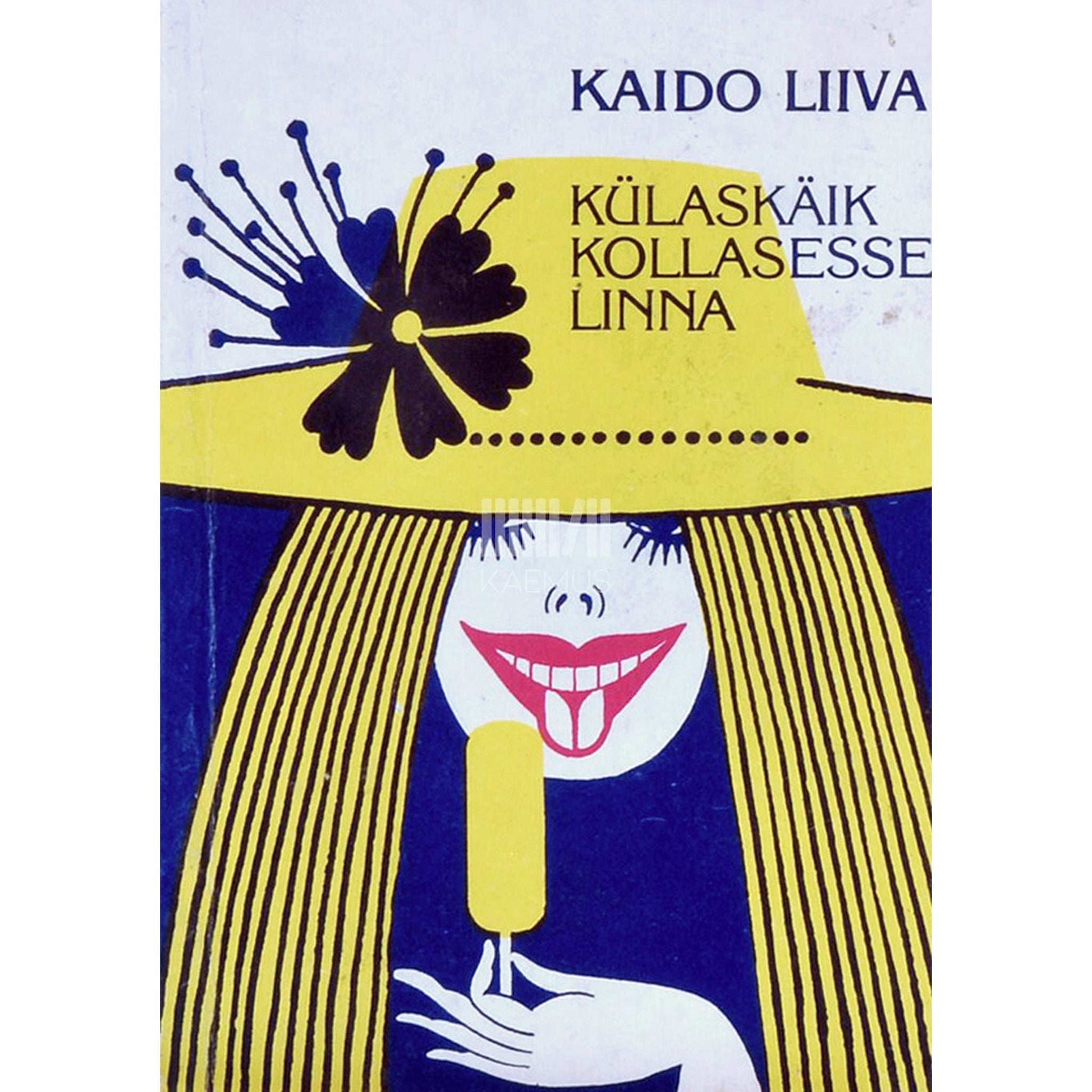 Kaido Liiva - Külaskäik kollasesse linna. Humoreske, satiire