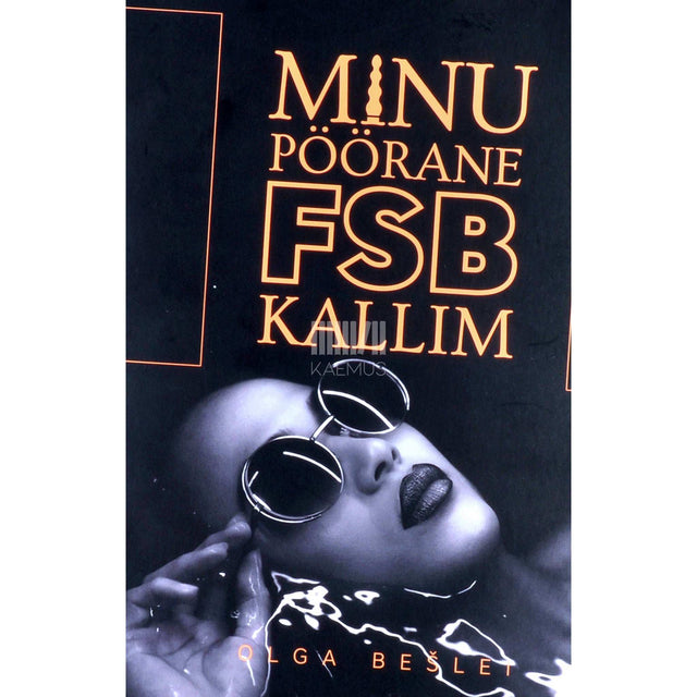 Olga Bešlei - Minu pöörane FSB kallim. Ja teisi lugusid vene tütarlapse elust