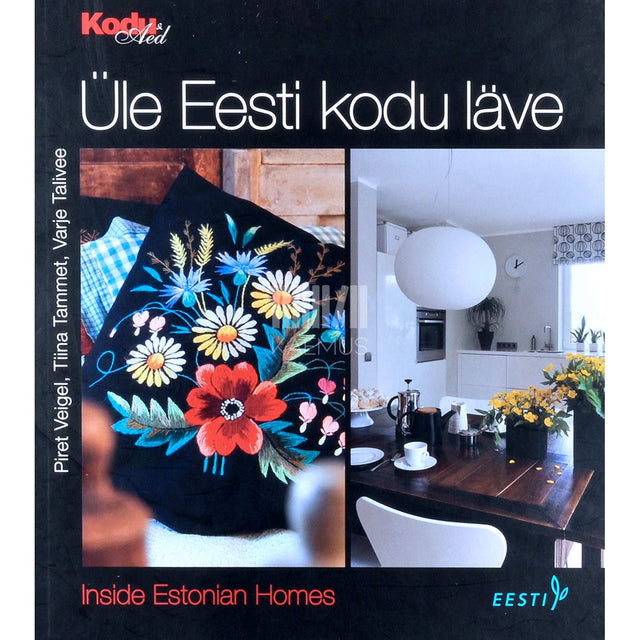 Piret Veigel - Üle Eesti kodu läve. Inside Estonian Homes
