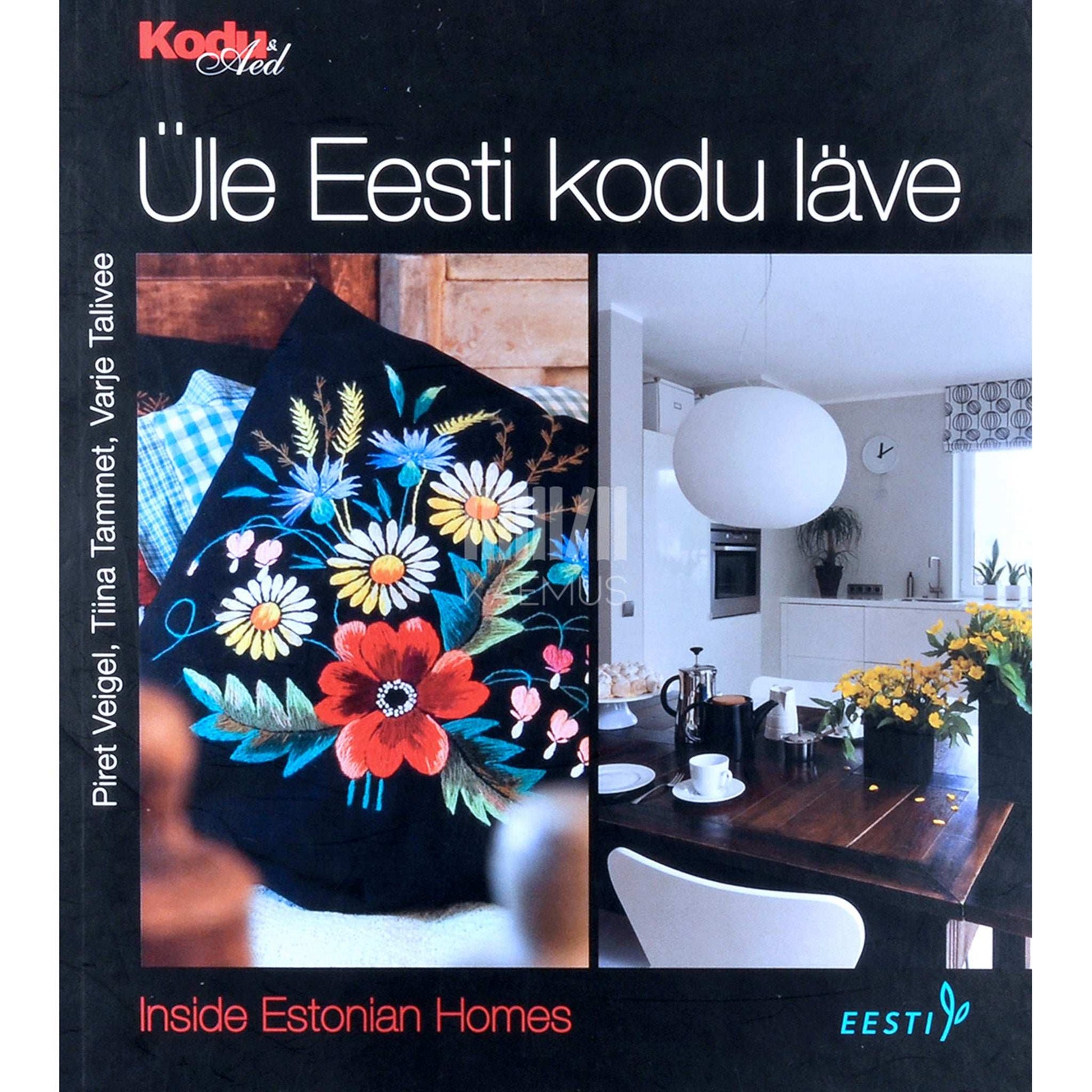 Piret Veigel - Üle Eesti kodu läve. Inside Estonian Homes
