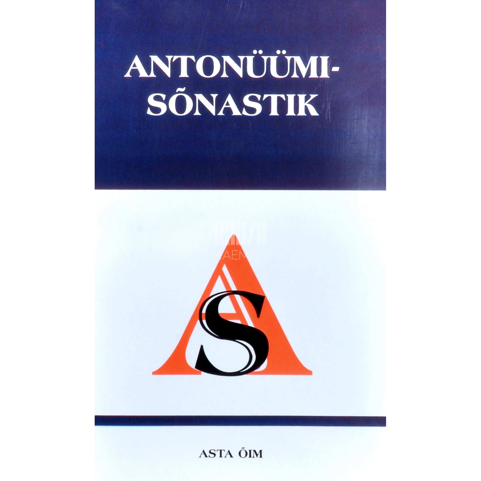 Asta Õim - Antonüümisõnastik
