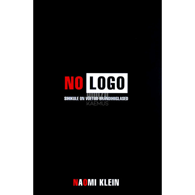 Naomi Klein - No logo. Sihikule on võetud brändihiiglased