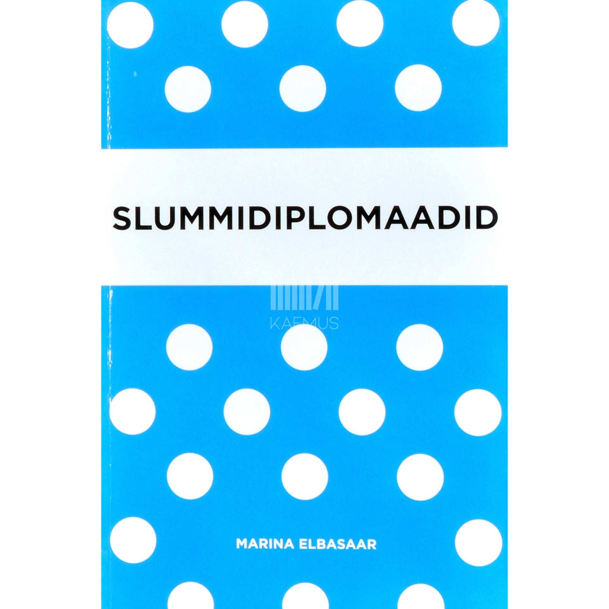 Marina Elbasaar - Slummidiplomaadid