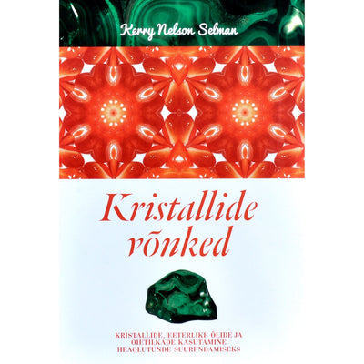 Kerry Nelson Selman Kristallide võnked. Kristallide, eeterlike õlide ja …