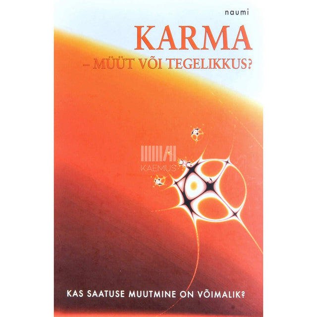 Naumi - Karma - müüt või tegelikkus?. Kas saatuse muutmine on võimalik?