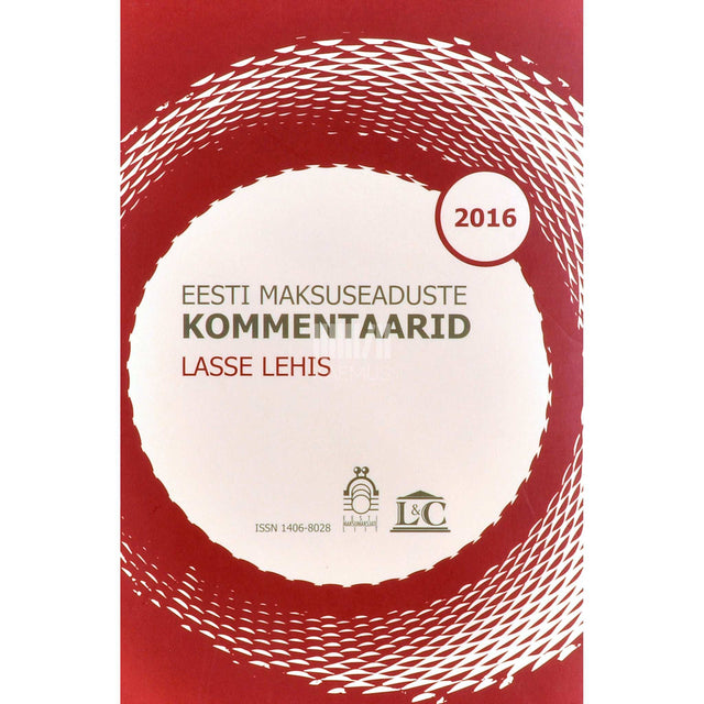 Lasse Lehis - Eesti maksuseaduste kommentaarid 2016