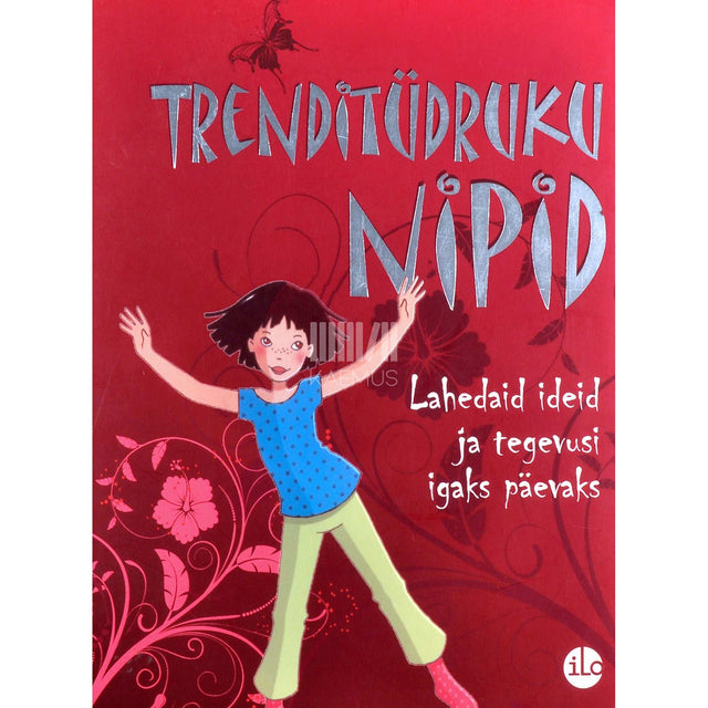 Deborah Chancellor - Trenditüdruku nipid. Lahedaid ideid ja tegevusi igaks päevaks
