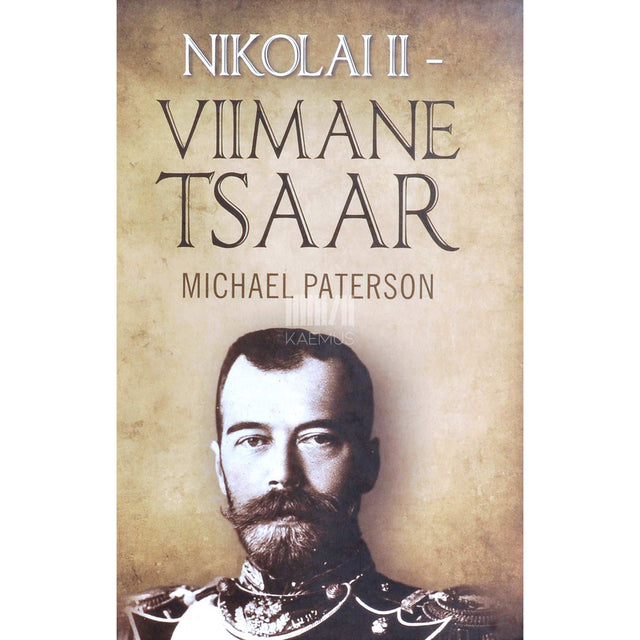 Michael Paterson - Nikolai II. Viimane tsaar