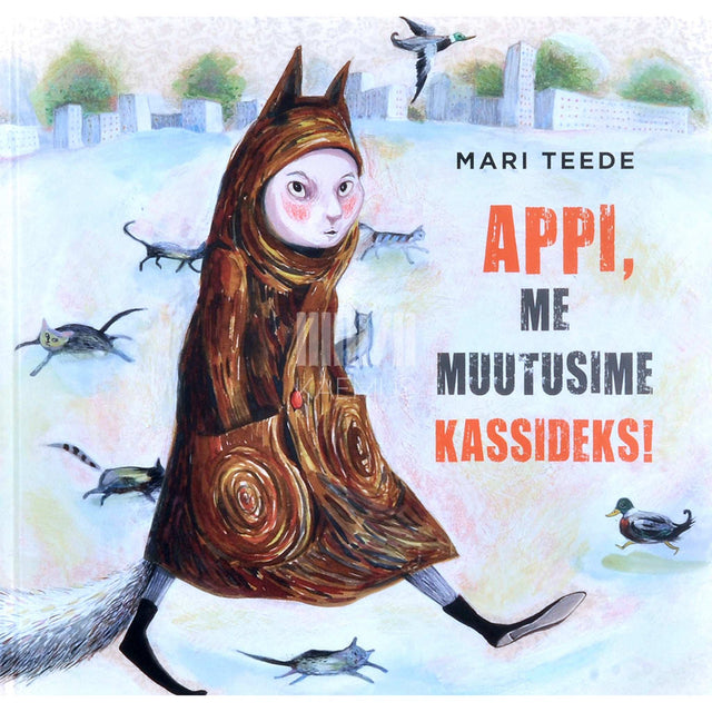 Mari Teede - Appi, me muutusime kassideks!