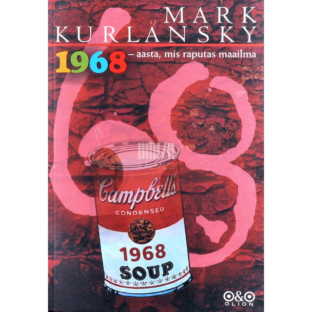 Mark Kurlansky - 1968 - aasta, mis raputas maailma