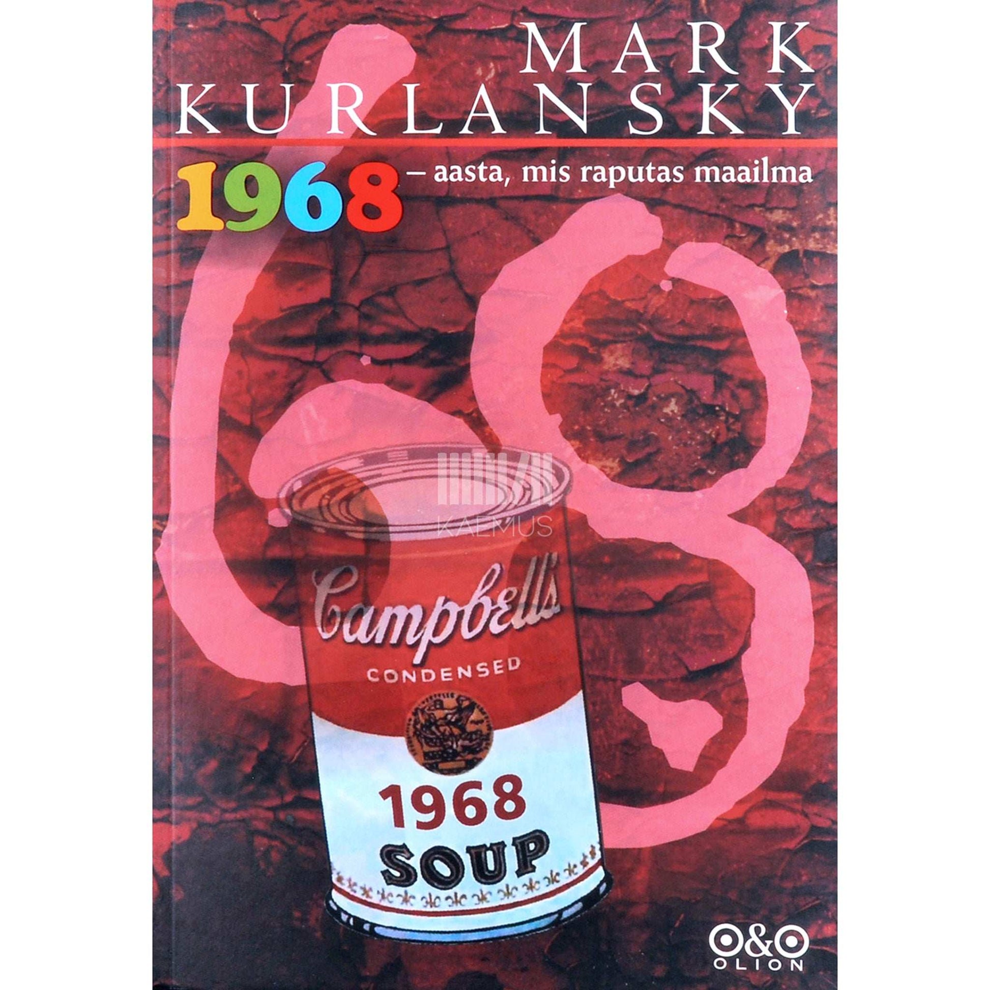 Mark Kurlansky - 1968 - aasta, mis raputas maailma
