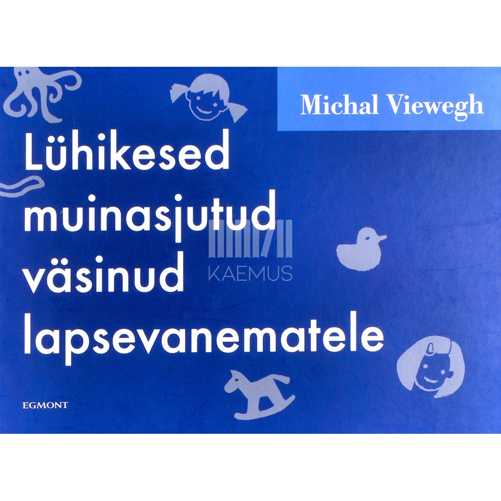 Michal Viewegh - Lühikesed muinasjutud väsinud lapsevanematele