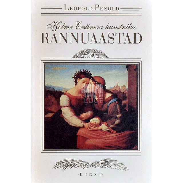 Leopold Pezold - Kolme Eestimaa kunstniku rännuaastad