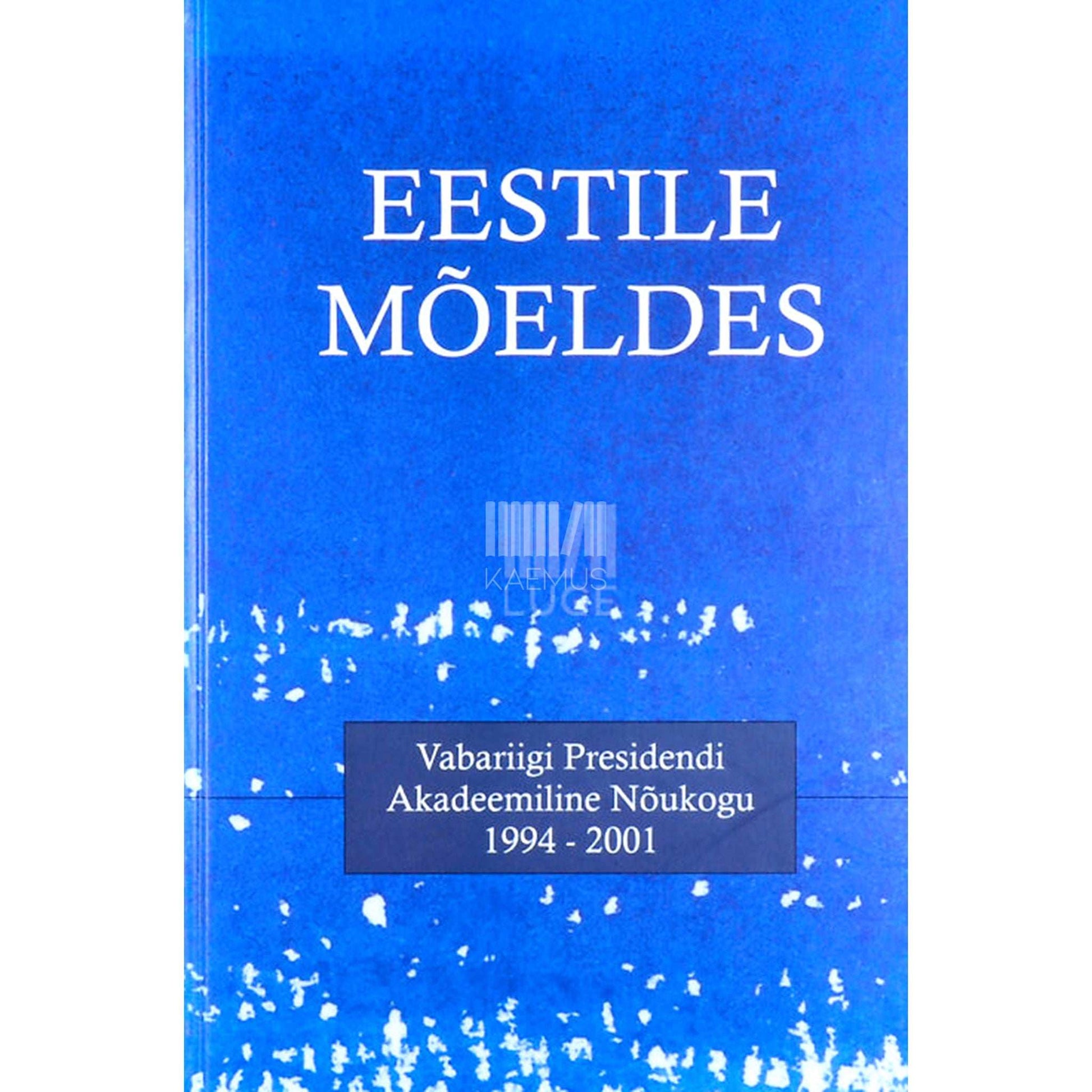 ... - Eestile mõeldes. Vabariigi Presidendi Akadeemiline Nõukogu 1994-2001