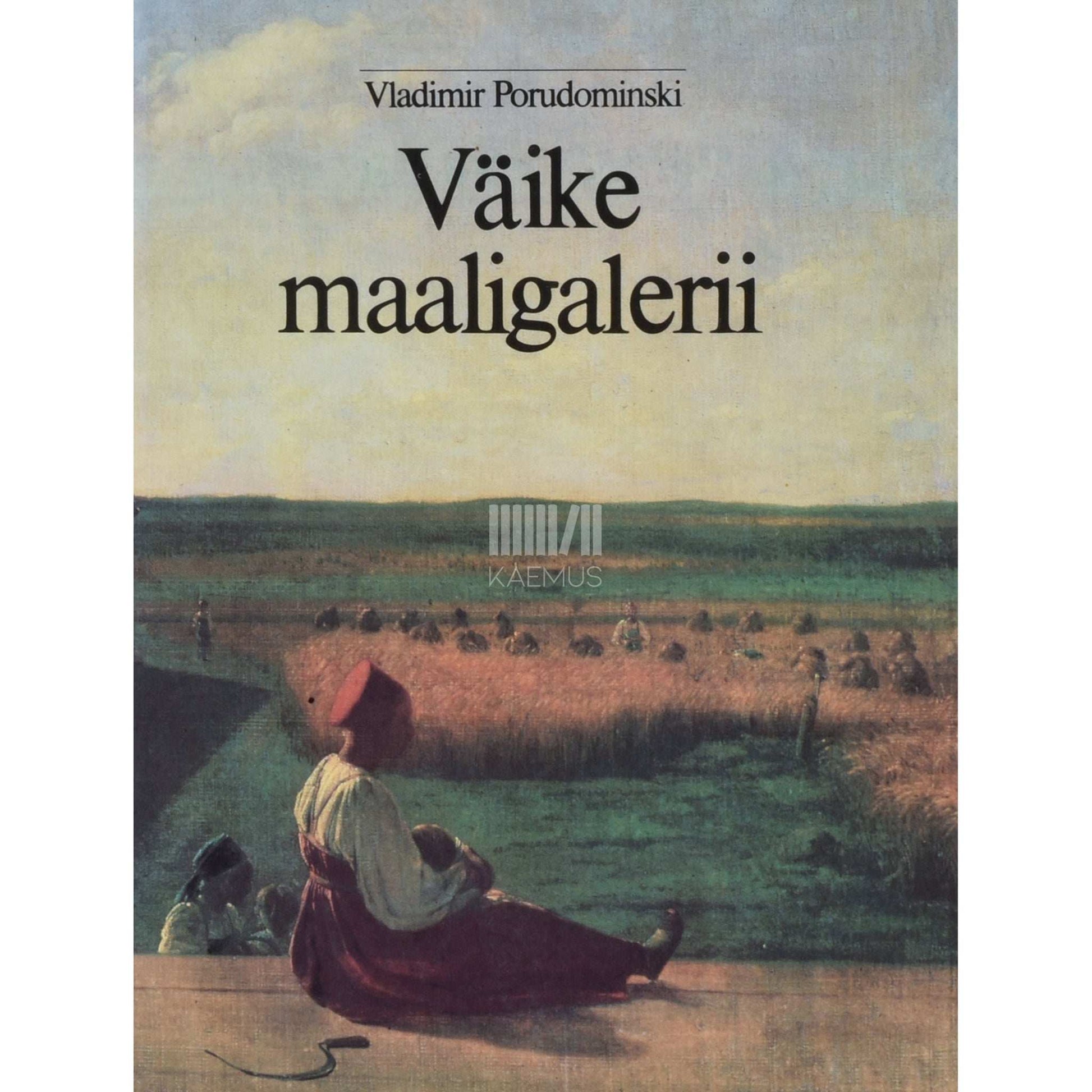 Vladimir Porudominski - Väike maaligalerii. Jutustusi vene kunstnikest