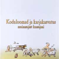 … Koduloomad ja karjakasvatus muinasajast kaasajani