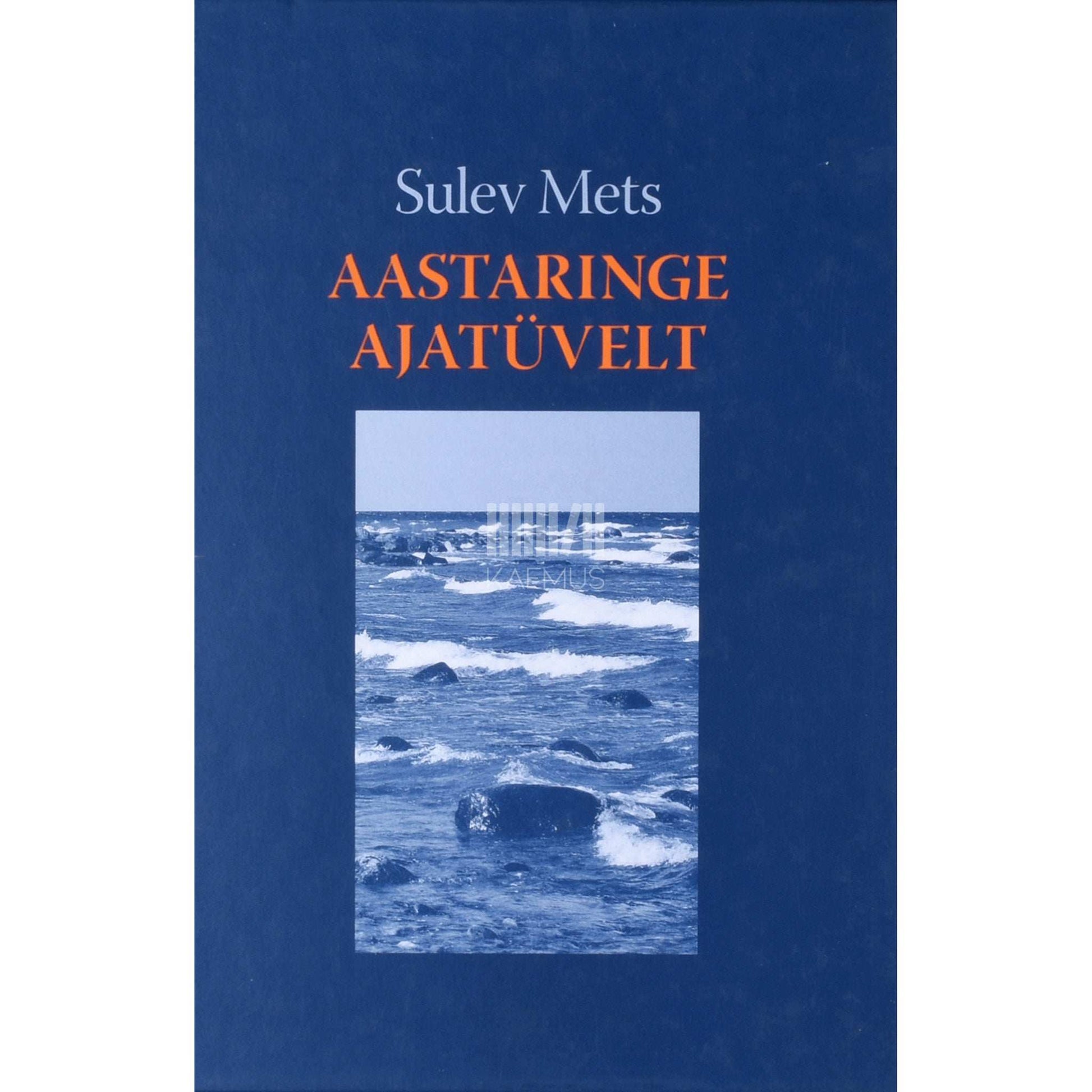 Sulev Mets - Aastaringe ajatüvelt. Meenutusteheideid möödunud elust