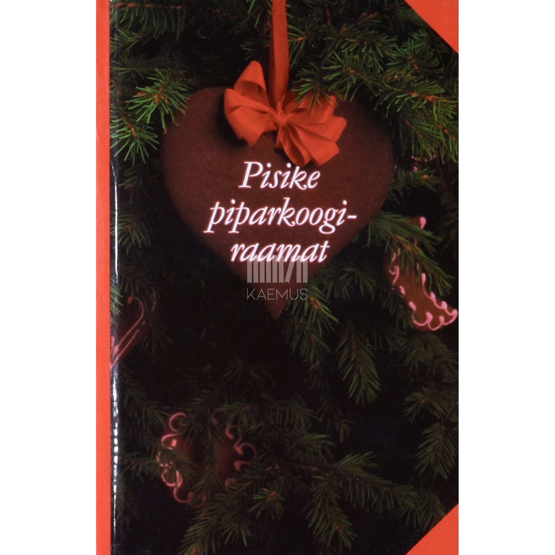 ... - Pisike piparkoogiraamat. Piparkooke ja muid niknäkke