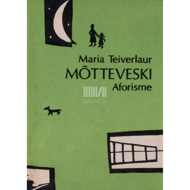 Maria Teiverlaur - Mõtteveski. Aforsime
