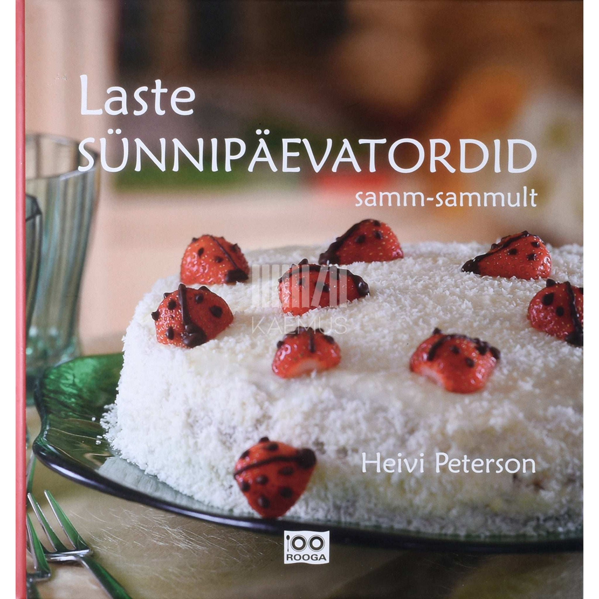 Heivi Peterson - Laste sünnipäevatordid samm-sammult
