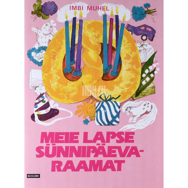Imbi Muhel - Meie lapse sünnipäevaraamat