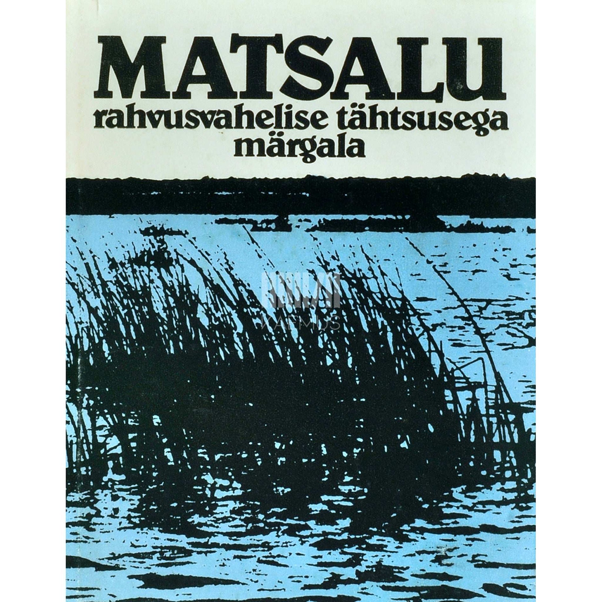 … - Matsalu - rahvusvahelise tähtsusega märgala