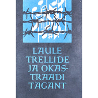 ... Laule trellide ja okastraadi tagant