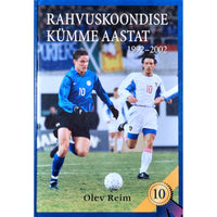 Olev Reim Rahvuskoondise kümme aastat. 1992-2002. Jalgpall