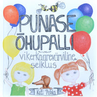 Kati Pohla Punase õhupalli vikerkaarevärviline seiklus