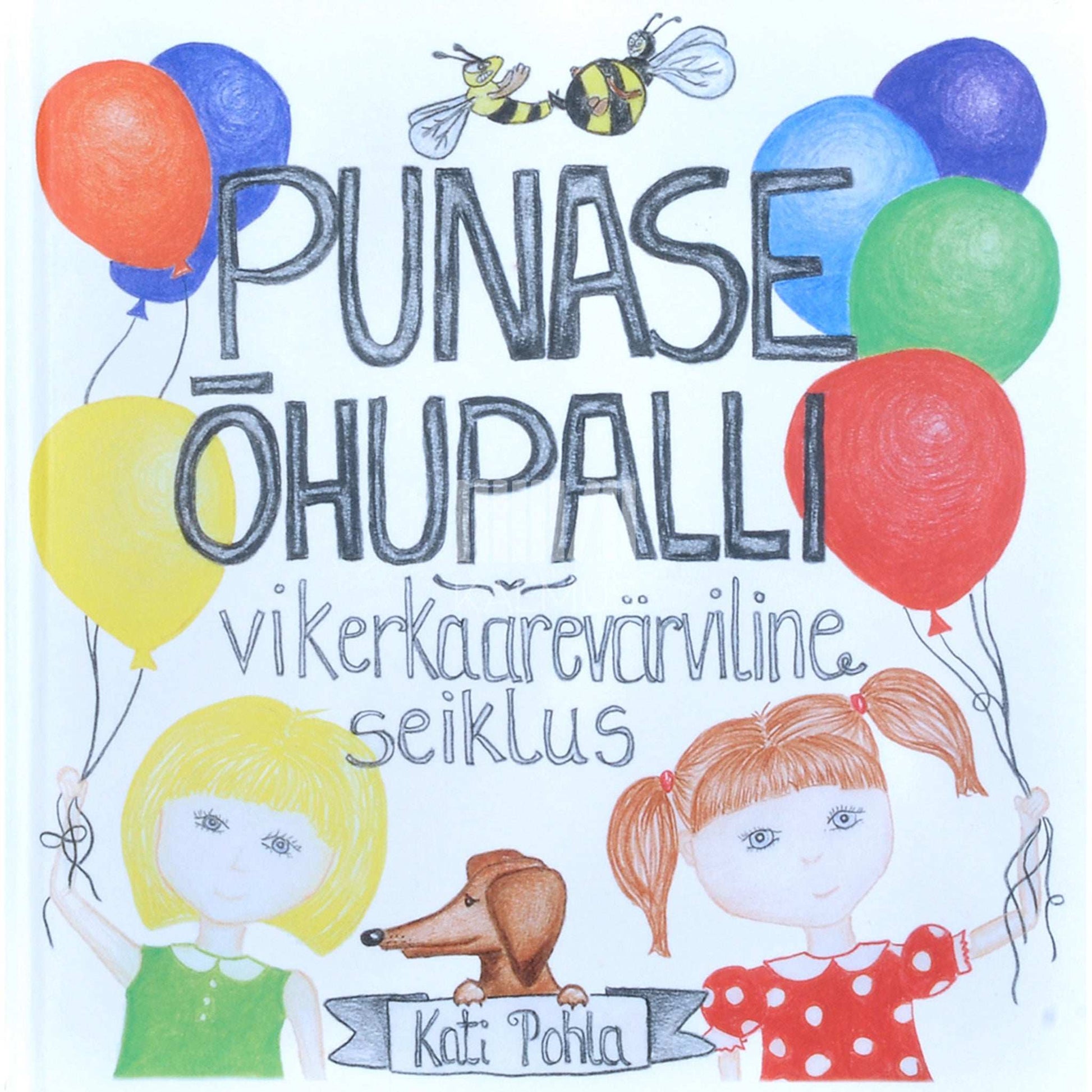 Kati Pohla - Punase õhupalli vikerkaarevärviline seiklus