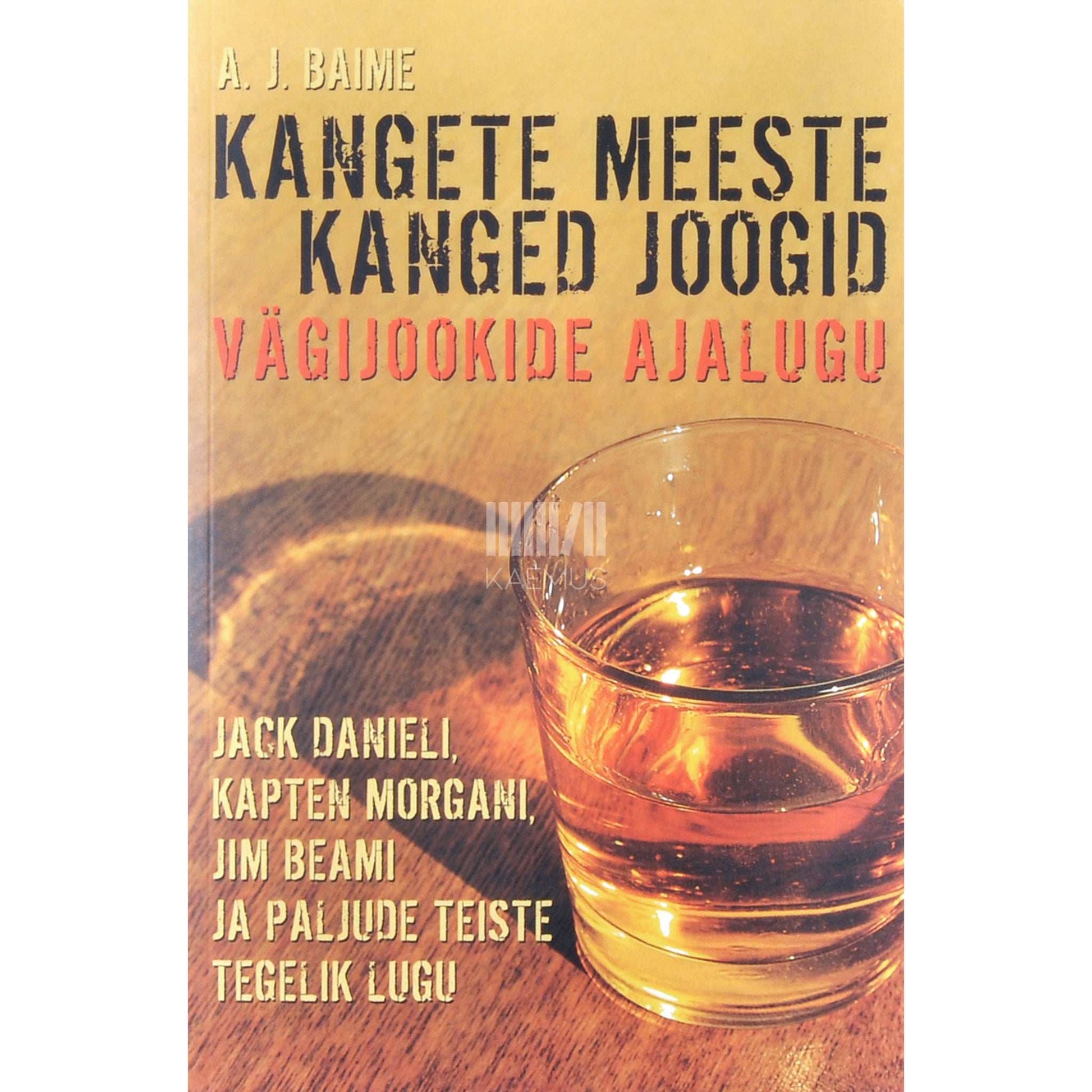 A. J. Baime - Kangete meeste kanged joogid