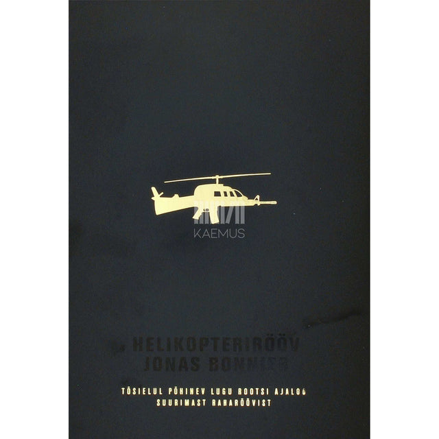 Jonas Bonnier - Helikopterirööv. Tõsielul põhinev lugu Rootsi ajaloo …
