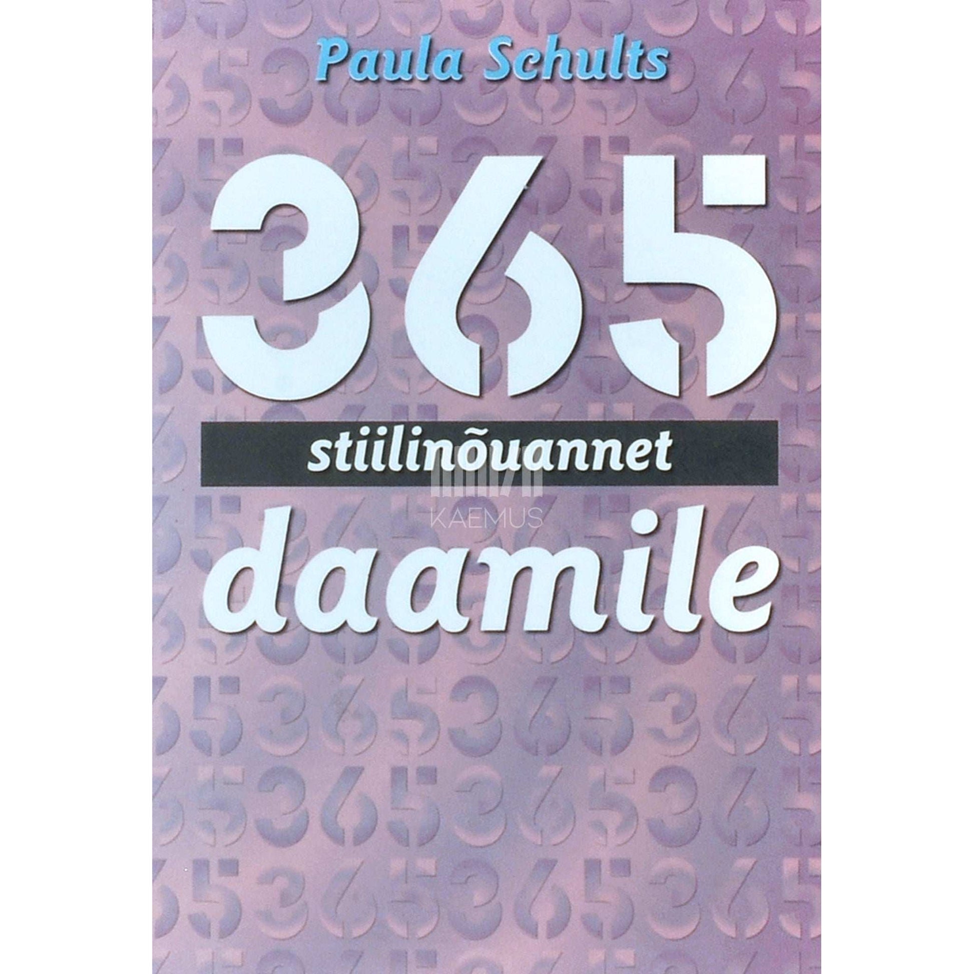 Paula Schults - 365 stiilinõuannet daamile