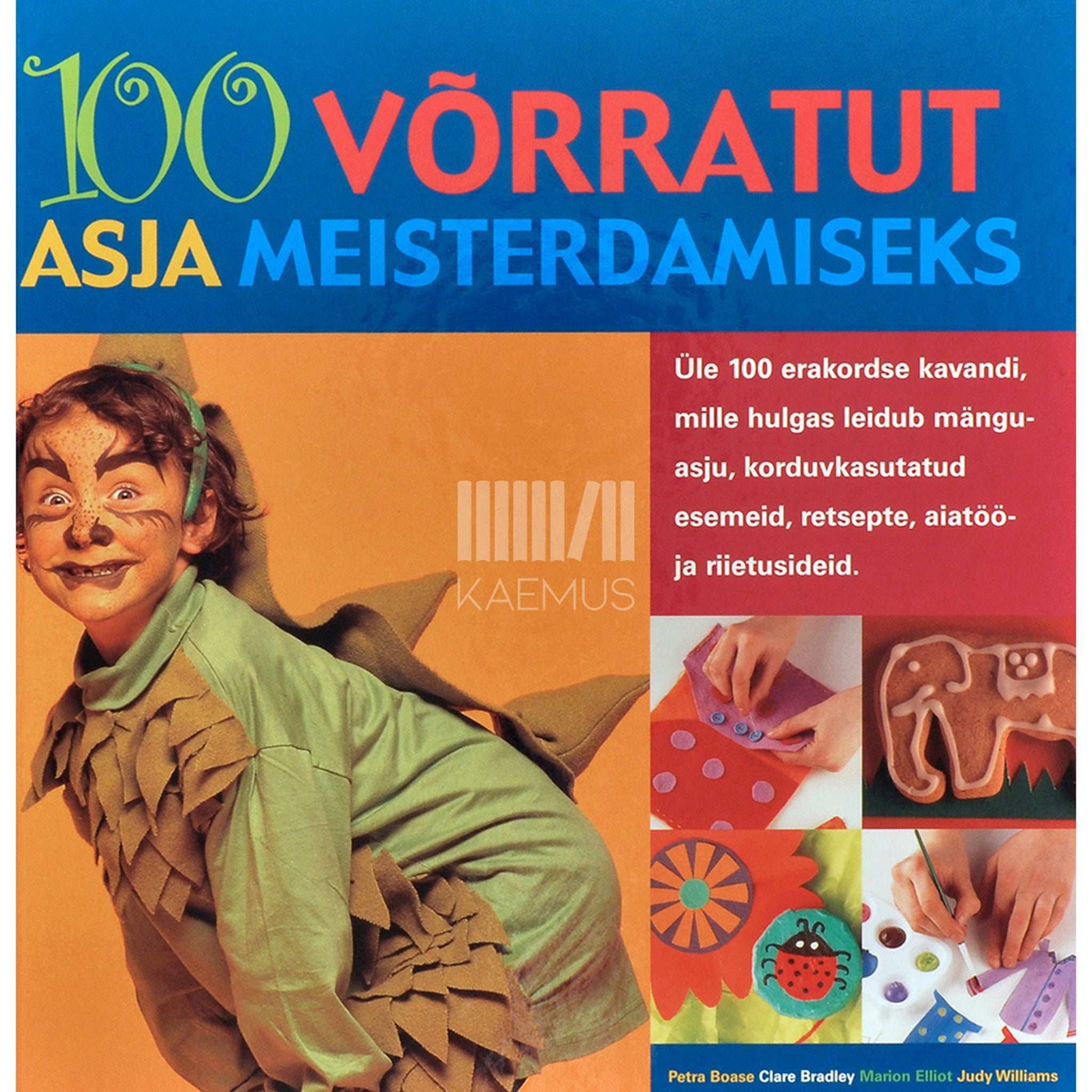 … - 100 võrratut asja meisterdamiseks