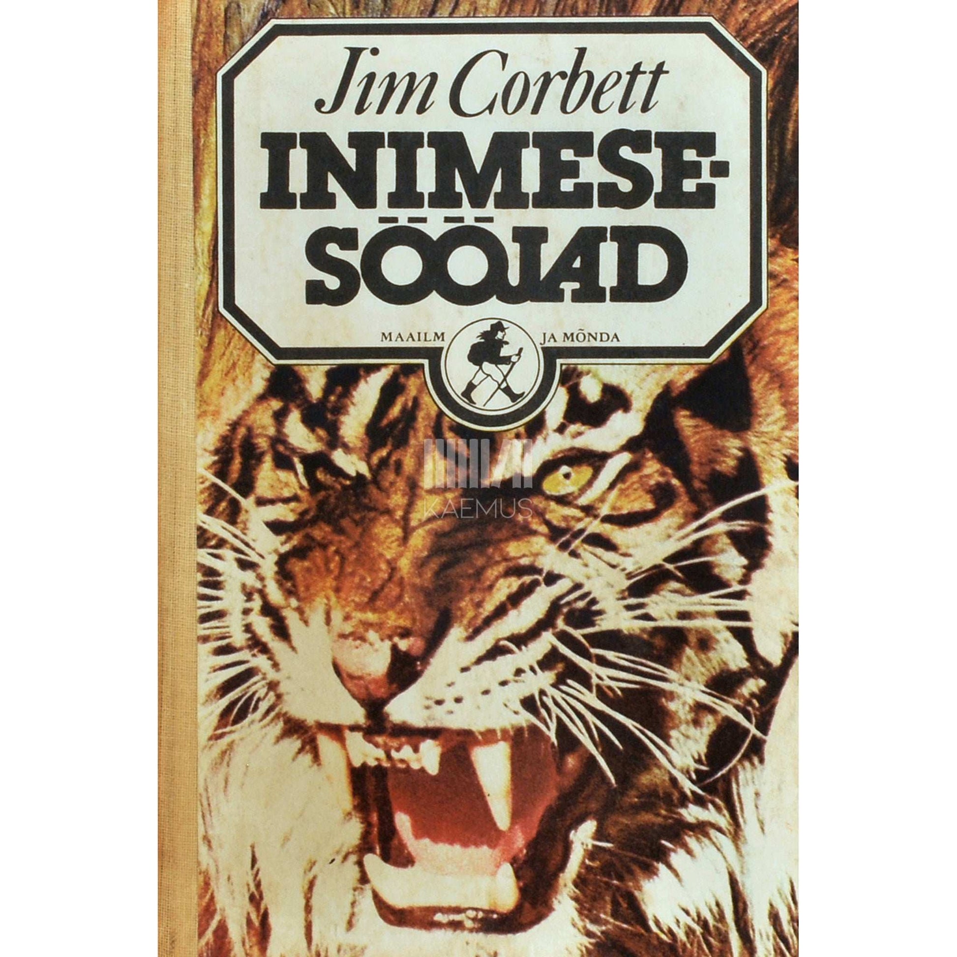 Jim Corbett - Inimesesööjad. Kiskjatest, India olustikust ja rahvast