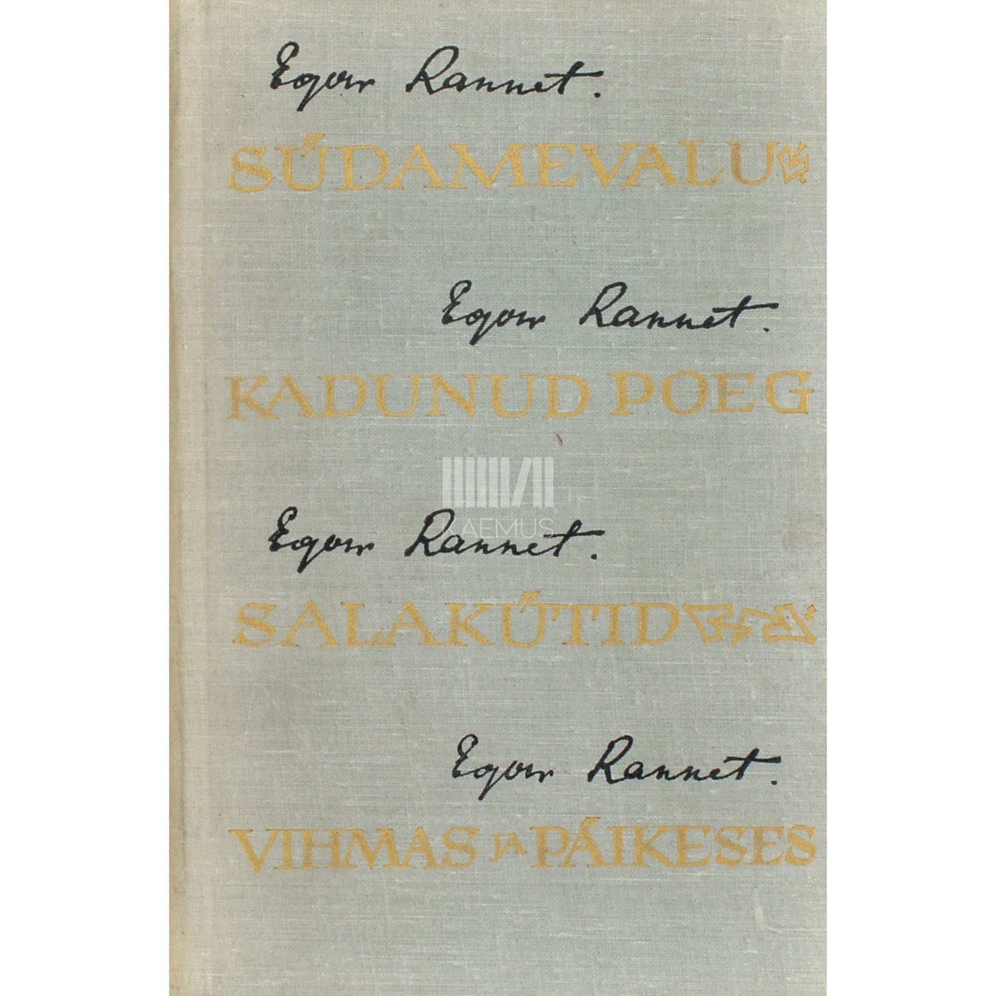 Egon Rannet - Südamevalu. Kadunud poeg. Salakütid. Vihmas ja päikeses. Filmistsenaarium
