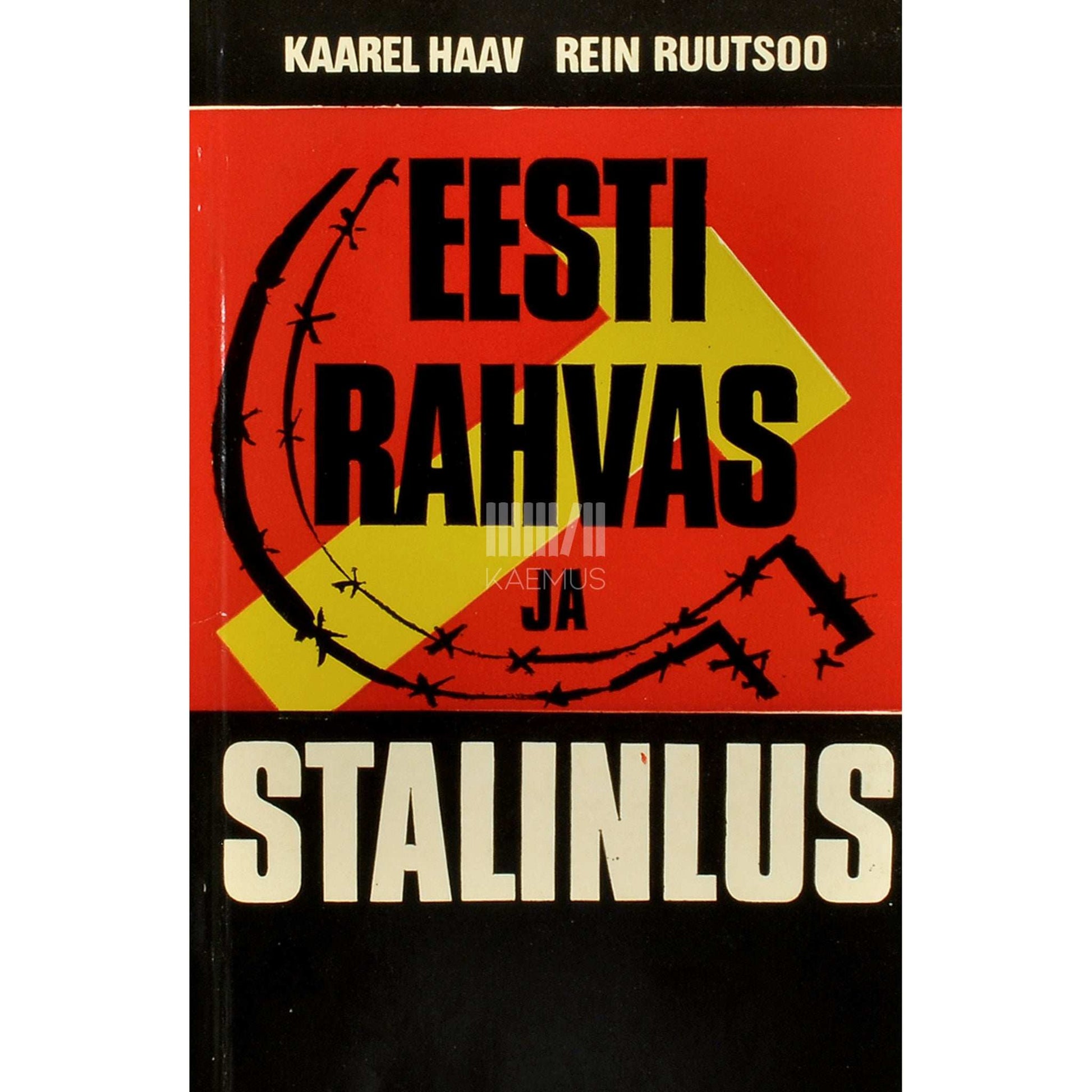 Kaarel Haav, Rein Ruutsoo - Eesti rahvas ja stalinlus. Ajalugu ja tänapäev
