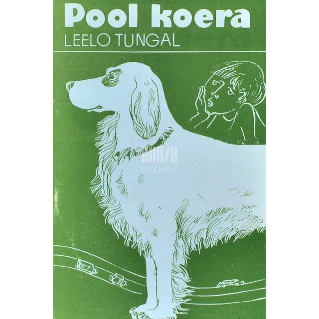 Leelo Tungal - Pool koera